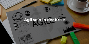 agile sein in der krise