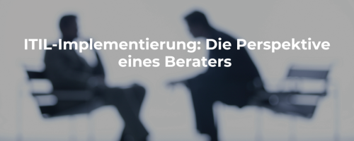 ITIL-Implementierung: Die Perspektive eines Beraters – Interview mit Alessio Sciuto